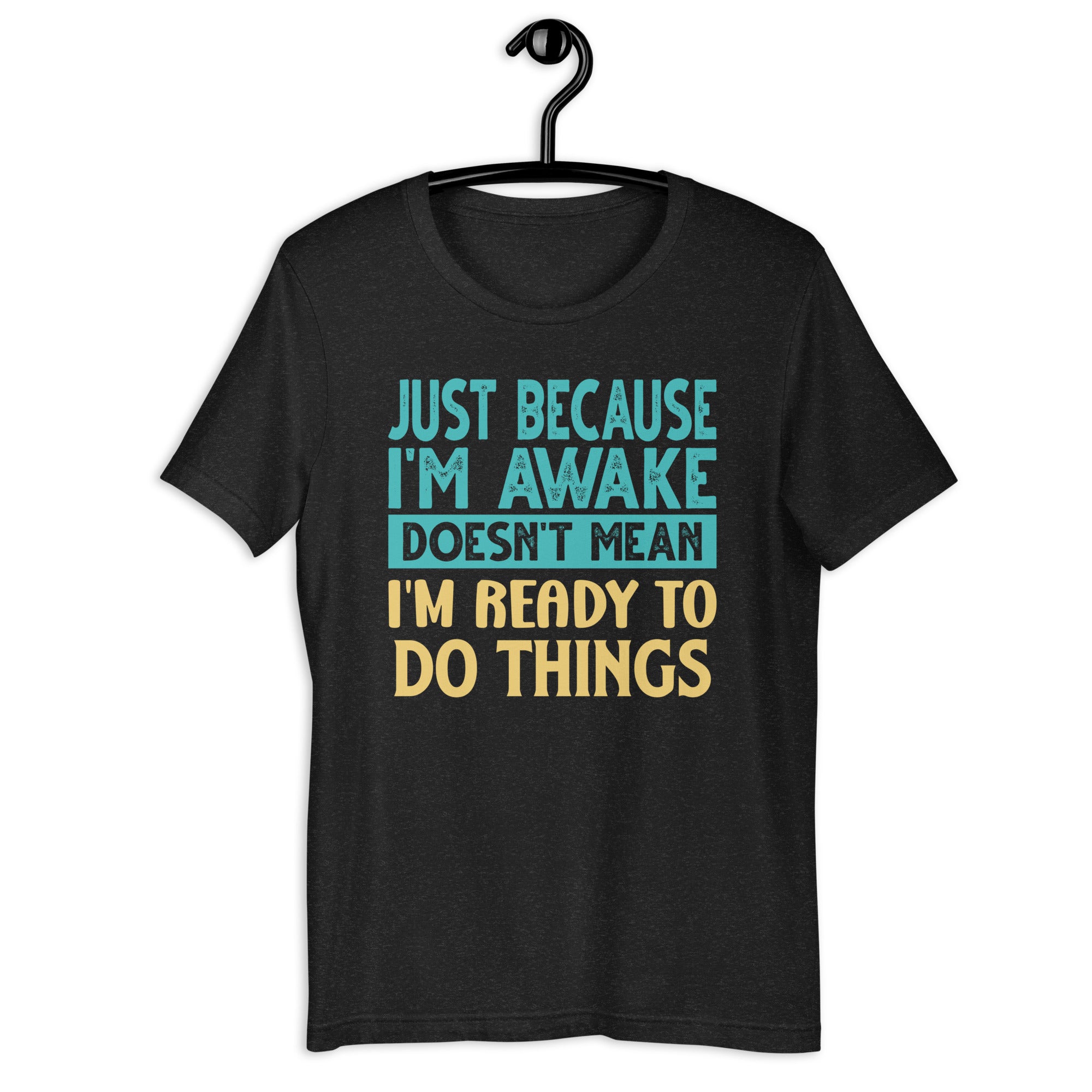 just-because-im-awake-funny-tshirt-for-tweens-and-teens-unisex-t-shirt
