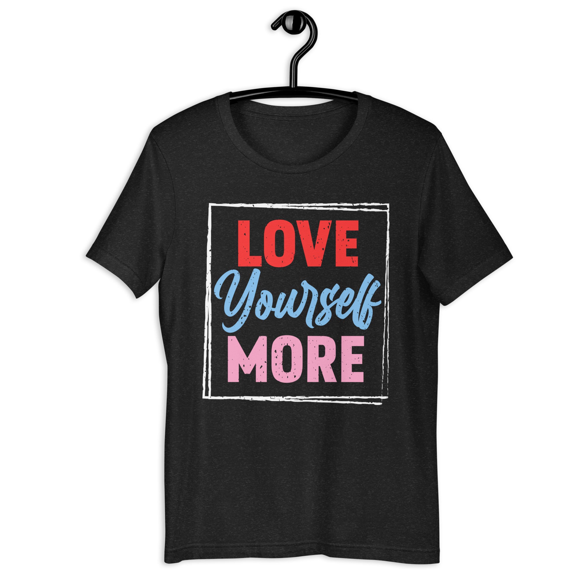 love-yourself-more-unisex-t-shirt